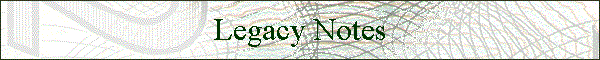 Legacy Notes